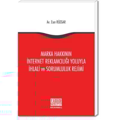 Marka Hakkının İnternet Reklamcılığı Yoluyla İhlali ve Sorumluluk Rejimi