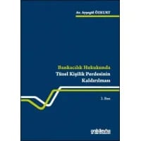 Bankacılık Hukukunda Tüzel Kişilik Perdesinin Kaldırılması