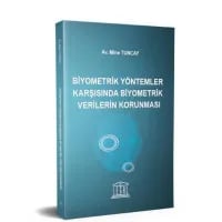 Biyometrik Yöntemler Karşısında Biyometrik Verilerin Korunması 