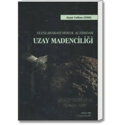 Uluslararası Hukuk Açısından Uzay Madenciliği