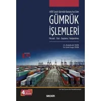 Gümrük İşlemleri (Mevzuat-Teori, Uygulama-Vergilendirme)
