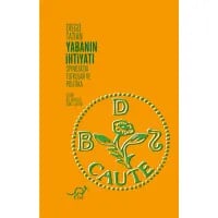 Yabanın İhtiyatı: Spinoza’da Tutkular ve Politika