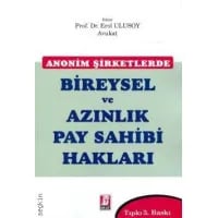Anonim Şirketlerde Bireysel ve Azınlık Pay Sahibi Hakları