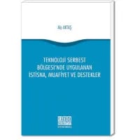 Teknoloji Serbest Bölgesi'nde Uygulanan İstisna, Muafiyet ve Destekler