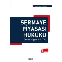 Sermaye Piyasası Hukuku (Kavram-Uygulama-Yapı)