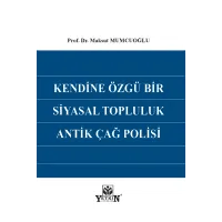 Kendine Özgü Bir Siyasal Topluluk Antik Çağ Polisi