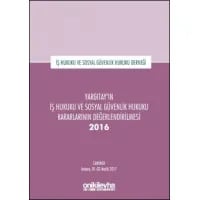 Yargıtay'ın İş Hukuku ve Sosyal Güvenlik Hukuku Kararlarının Değerlendirilmesi Semineri 2016