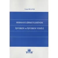 Sermaye Şirketlerinde İşveren ve İşveren Vekilliği