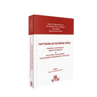 Yaptırımlar Rejimine Giriş: Finansal Yaptırımlar, Siber Yaptırımlar ve Kitle İmha Silahlarının Yayılmasının Finansmanı ile Mücadele
