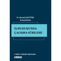 İş Hukukunda Çalışma Süreleri