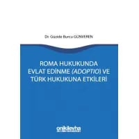 Roma Hukukunda Evlat Edinme (Adoptio) ve Türk Hukukuna Etkileri