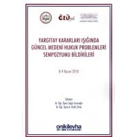 Yargıtay Kararları Işığında Güncel Medeni Hukuk Problemleri Sempozyum Tebliğleri
