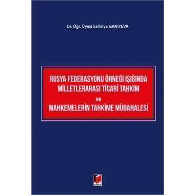 Rusya Federasyonu Örneği Işığında Milletlerarası Ticari Tahkim ve Mahkemelerin Tahkime Müdahalesi