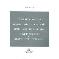 Vergilendirme Yetkisinin Sınırlandırılmasında Hukuk Devleti ve Sosyal Devlet İlkesi
