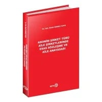 Anonim Şirket Türü – Aile Şirketlerinde Esas Sözleşme ve Aile Anayasası