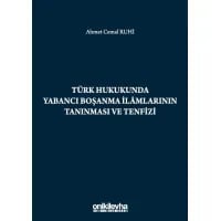 Türk Hukukunda Yabancı Boşanma İlamlarının Tanınması ve Tenfizi