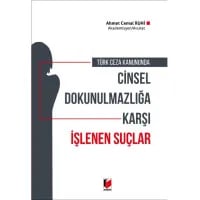 Türk Ceza Kanununda Cinsel Dokunulmazlığa Karşı İşlenen Suçlar