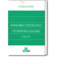 Anonim Şirket Yönetim Kurulu Üyelerinin Bilgi Alma Hakkı (TTK m. 392)