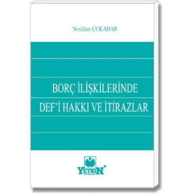 Borç İlişkilerinde Def’i Hakkı ve İtirazlar