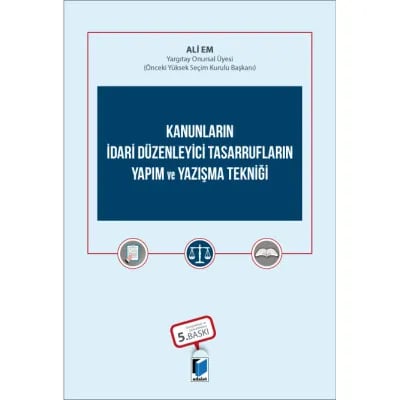Kanunların İdari Düzenleyici Tasarrufların Yapım ve Yazışma Tekniği