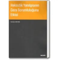 Haksızlık Yanılgısının Ceza Sorumluluğuna Etkisi