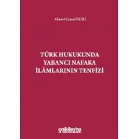 Türk Hukukunda Yabancı Nafaka İlamlarının Tenfizi