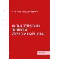 Alacağın Devri İşleminin Geçerliliği ve Sebeple olan İlişkisi (İlliliği)