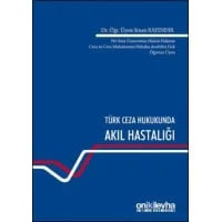 Türk Ceza Hukukunda Akıl Hastalığı