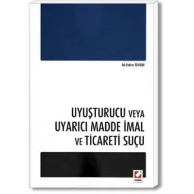 Uyuşturucu veya Uyarıcı Madde İmal ve Ticareti Suçu