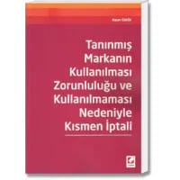 Tanınmış Markanın Kullanılması Zorunluluğu ve Kullanılmaması Nedeniyle Kısmen İptali
