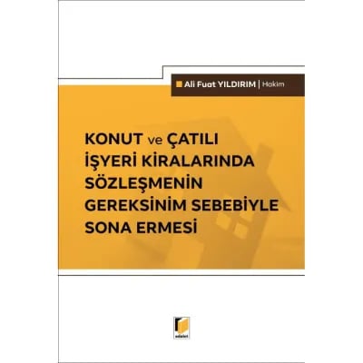 Konut ve Çatılı İşyeri Kiralarında Sözleşmenin Gereksinim Sebebiyle Sona Ermesi