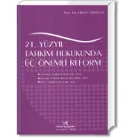 21. Yüzyıl Tahkim Hukukunda Üç Önemli Reform