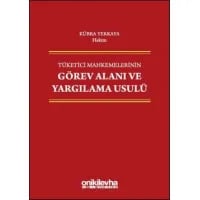 Tüketici Mahkemelerinin Görev Alanı ve Yargılama Usulü