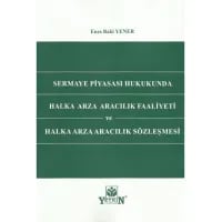 Sermaye Piyasası Hukukunda Halka Arza Aracılık Faaliyeti ve Halka Arza Aracılık Sözleşmesi
