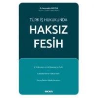 Türk İş Hukukunda Haksız Fesih