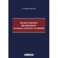İdarî Yargıda Bilirkişinin Yasaklı Olması ve Reddi