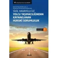 Sivil Havayolu İle Yolcu Taşımacılığından Kaynaklanan Hukukî Sorumluluk