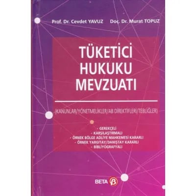 Tüketici Hukuku Mevzuatı (Kanunlar, Yönetmelikler, AB Direktifleri, Tebliğler)