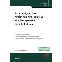 Konut ve Çatılı İşyeri Kiralarında Kira Tespiti ve Kira Sözleşmesinin Sona Erdirilmesi