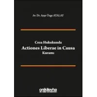 Ceza Hukukunda Actiones Liberae in Causa Kuramı
