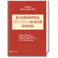 İş Yargısında Belirsiz Alacak Davası
