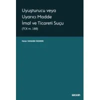 Uyuşturucu veya Uyarıcı Madde İmal ve Ticareti Suçu