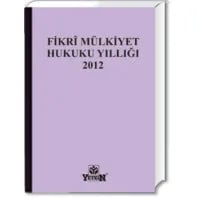 Fikrî Mülkiyet Hukuku Yıllığı 2012