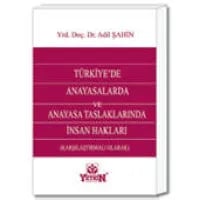 Türkiye'de Anayasalarda ve Anayasa Taslaklarında İnsan Hakları