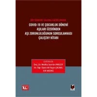 Covid-19 ve Çocukluk Dönemi Aşıları Üzerinden Aşı Zorunluluğunun Sorgulanması Çalıştay Kitabı