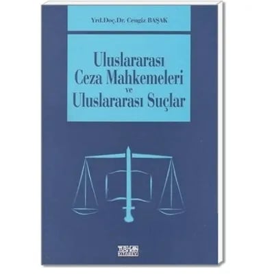 Uluslararası Ceza Mahkemeleri ve Uluslararası Suçlar