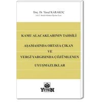 Kamu Alacaklarının Tahsili Aşamasında Ortaya Çıkan ve Vergi Yargısında Çözümlenen Uyuşmazlıklar