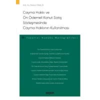 Cayma Hakkı ve Ön Ödemeli Konut Satış Sözleşmesinde Cayma Hakkının Kullanılması