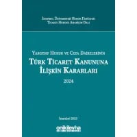 Yargıtay Hukuk ve Ceza Dairelerinin Türk Ticaret Kanununa İlişkin Kararları (2024)