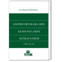 Anonim Ortaklıkların Kendi Paylarını İktisap Etmesi